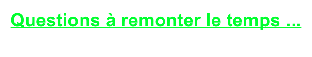 Questions à remonter le temps ...
« Les Procès de l’Histoire »